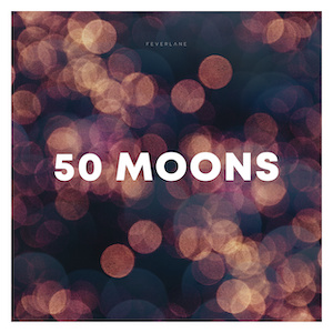 Feverlane - 50 Moons
